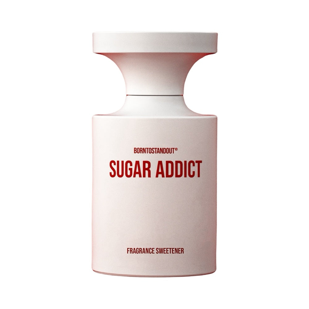 BORNTOSTANDOUT Sugar Addict